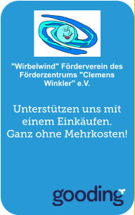 Unterstützen uns mit einem Einkäufen. Ganz ohne Mehrkosten! "Wirbelwind" Förderverein des Förderzentrums "Clemens Winkler" e.V.