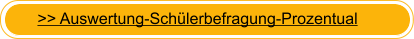 >> Auswertung-Schülerbefragung-Prozentual
