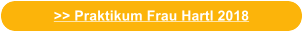 >> Praktikum Frau Hartl 2018