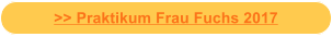 >> Praktikum Frau Fuchs 2017