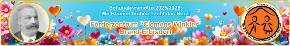 Förderzentrum “Clemens Winkler” Brand-Erbisdorf Schuljahresmotto 2025/2026:  Wo Blumen blühen, lacht das Herz!